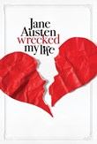Jane Austen Wrecked My Life poster