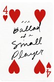 Ballad of a small player poster